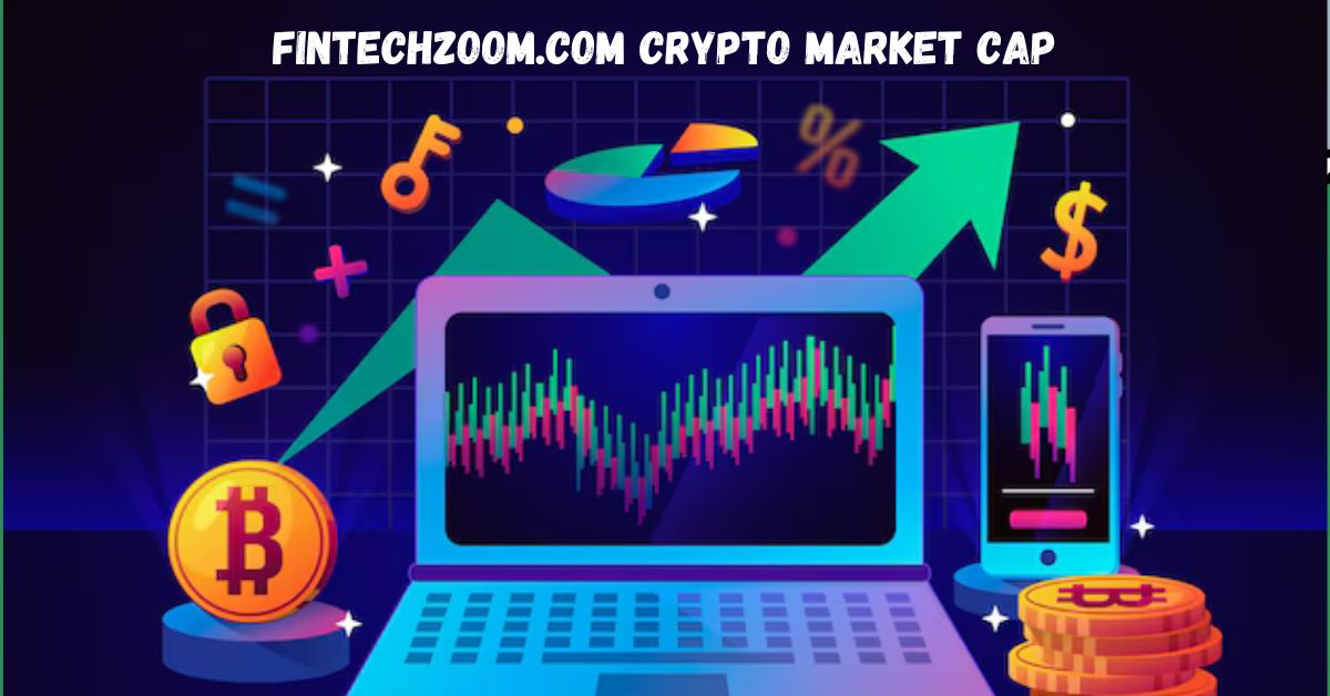 fintechzoom.com crypto market cap​