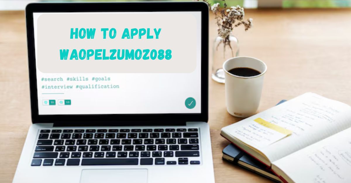 How to Apply Waopelzumoz088