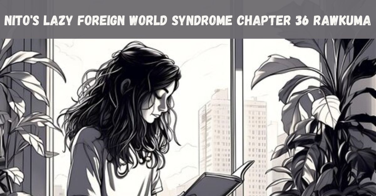 nito's lazy foreign world syndrome chapter 36 rawkuma