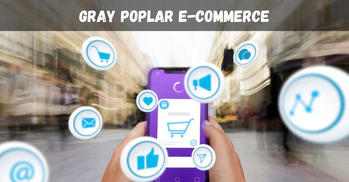 gray poplar e-commerce