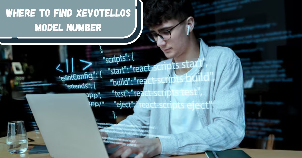 where to find xevotellos model number