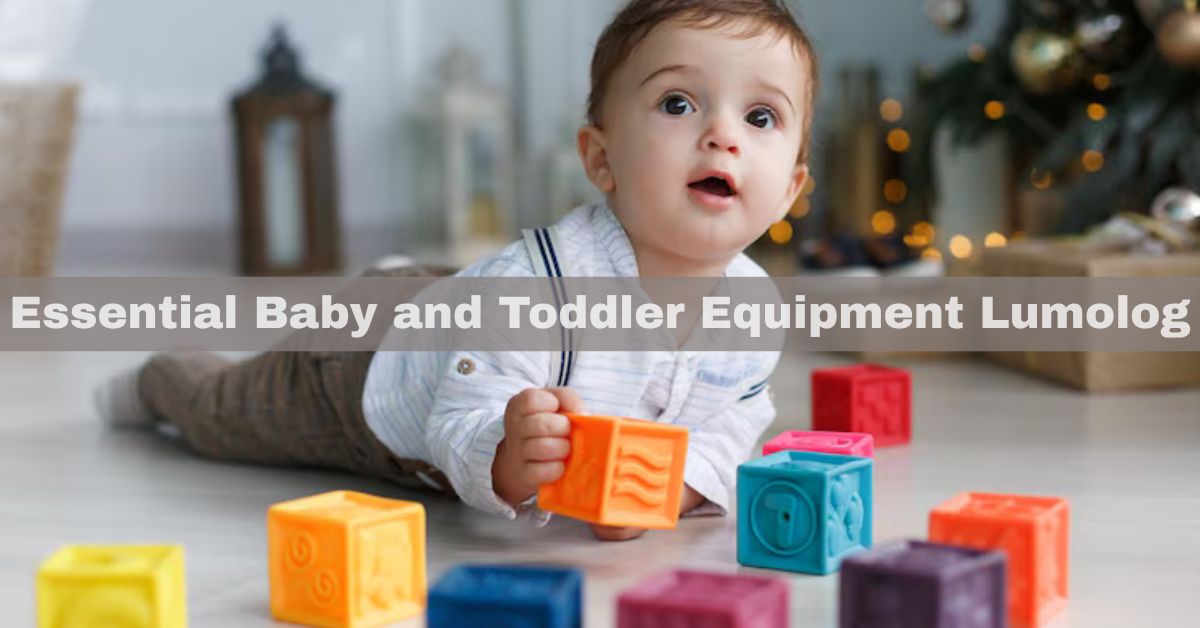 essential baby and toddler equipment lumolog